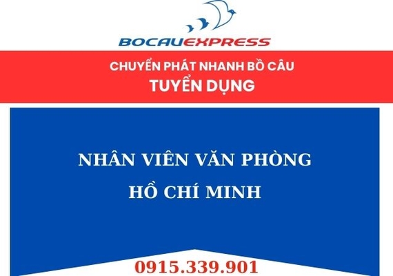 Tuyển dụng NVVP chuyển phát nhanh, nhân viên văn phòng tại Hồ Chí Minh