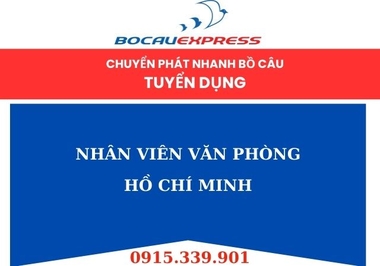 Tuyển dụng NVVP chuyển phát nhanh, nhân viên văn phòng tại Hồ Chí Minh