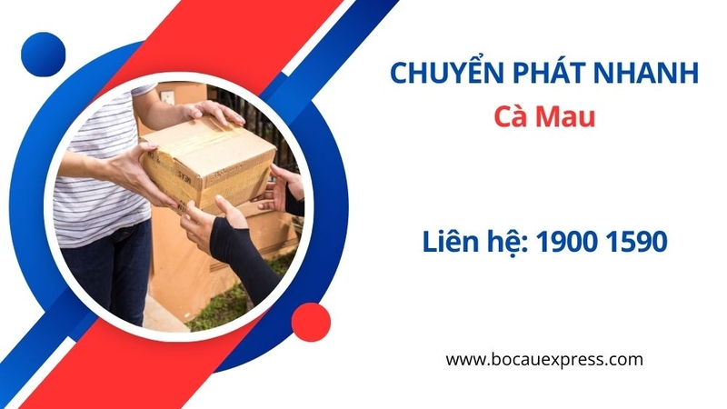 Gửi hàng Chuyển phát nhanh đi Cà Mau - Bồ Câu Express