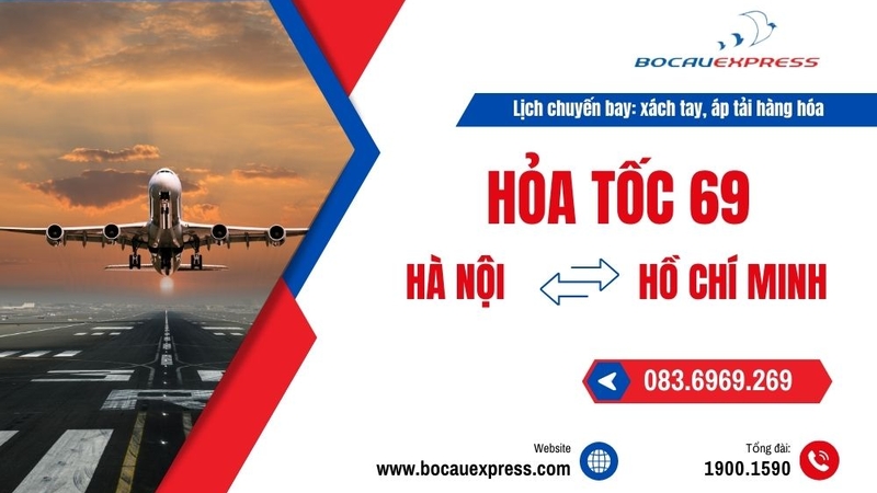 Lịch bay hỏa tốc xách tay, áp tải - Dịch vụ hỏa tốc 69