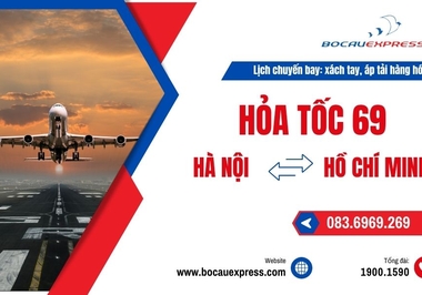 Lịch bay hỏa tốc xách tay, áp tải - Dịch vụ hỏa tốc 69
