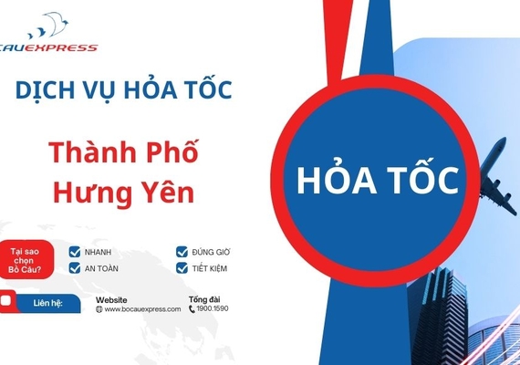 Hỏa tốc Thành phố Hưng Yên chuyên nghiệp, uy tín