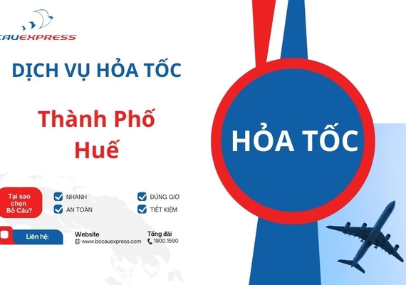 Hỏa tốc Thành phố Huế giá rẻ, đảm bảo chất lượng cao